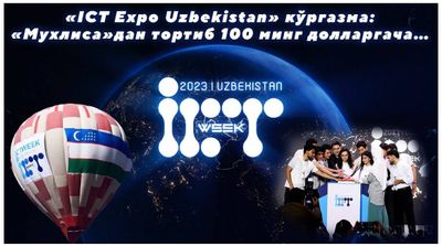 «ICT Expo Uzbekistan» ko‘rgazmasi: «Muxlisa»dan tortib 100 ming dollargacha...